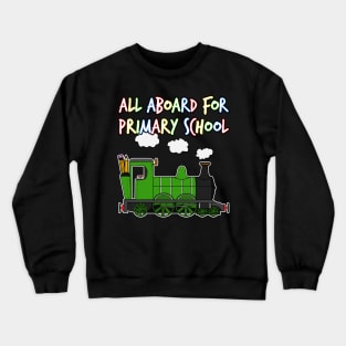 All Aboard For Primary School Steam Train Crewneck Sweatshirt